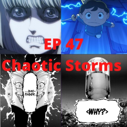 EP 47: Chaotic Storms