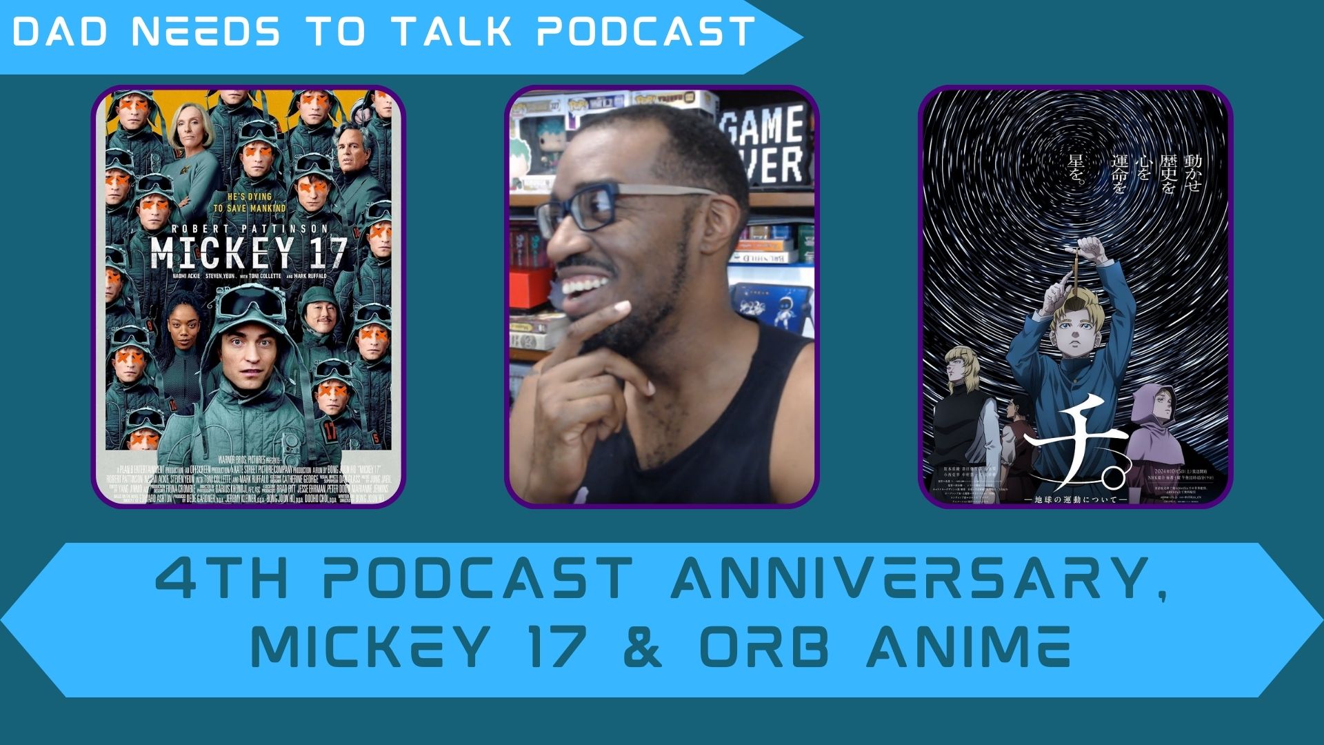 4 Year Podcast Anniversary, Mickey 17 and Orb Finale
